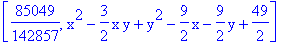 [85049/142857, x^2-3/2*x*y+y^2-9/2*x-9/2*y+49/2]